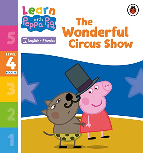 Learn with Peppa Phonics Level 4 Book 18 – The Wonderful Circus Show (Phonics Reader) von Ladybird
